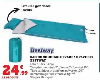Super U Sac de couchage evade 10 pavillo bestway offre