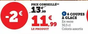 Hyper U 6 coupes à glace offre