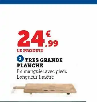 Hyper U Tres grande planche offre