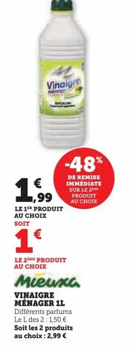 Super U VINAIGRE MÉNAGER 1L Différents parfums Le L des 2:1,50 € Soit les 2 produits au choix : 2,99 € offre