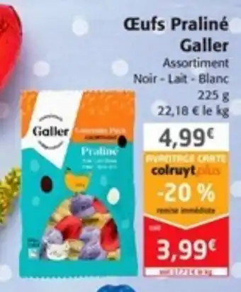 Colruyt Œufs Praliné Galler offre
