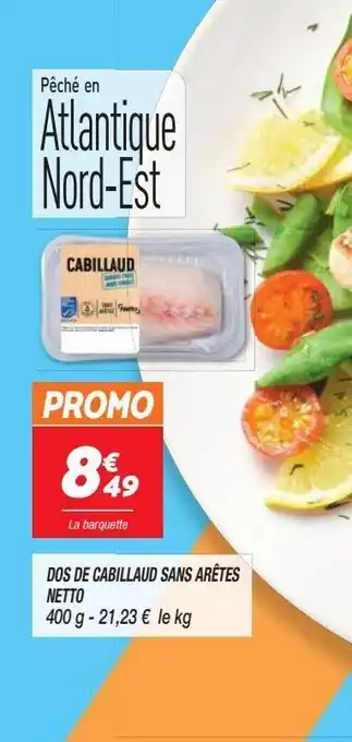 Netto Dos de cabillaud sans aretes netto offre