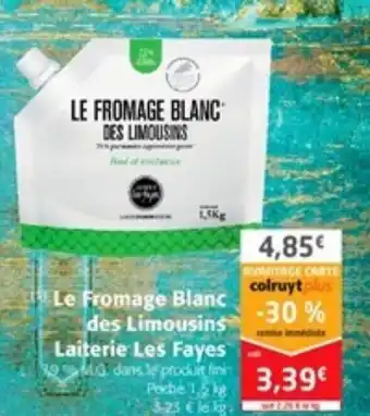 Colruyt Le Fromage Blanc des Limousins Laiterie Les Fayes offre