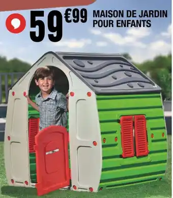 La Foir'Fouille MAISON DE JARDIN POUR ENFANTS offre