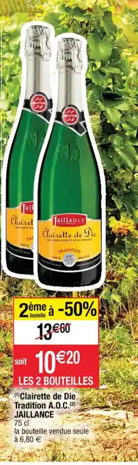 Cora x Carrefour (¹) Clairette de Die Tradition A.O.C.(2) JAILLANCE offre
