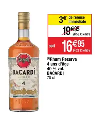 Cora x Carrefour (1)Rhum Reserva 4 ans d'âge 40 % vol. BACARDI 70 cl offre