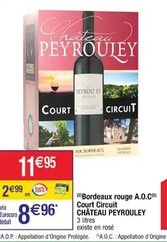 Cora x Carrefour (2) Bordeaux rouge A.O.C(5) Court Circuit CHÂTEAU PEYROULEY offre