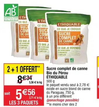 Cora x Carrefour SUCRE COMPLET DE CANNE Bio du Pérou ÉTHIQUABLE offre