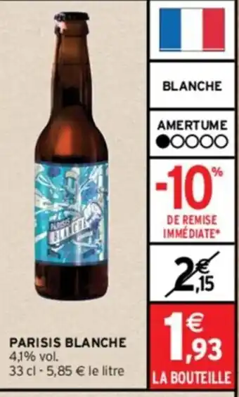 Intermarché PARISIS BLANCHE 4,1% vol. 33 cl -5,85 € le litre offre