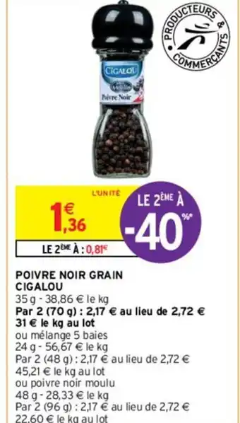 Intermarché POIVRE NOIR GRAIN CIGALOU offre