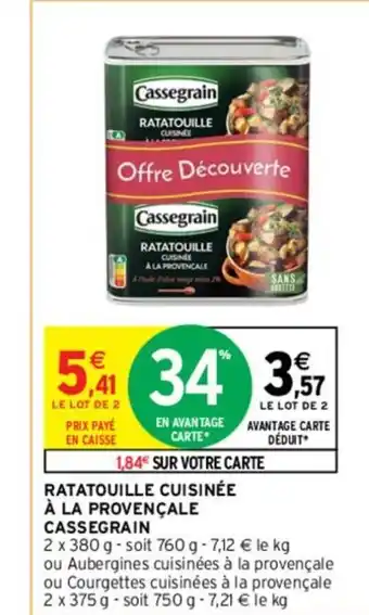 Intermarché RATATOUILLE CUISINÉE À LA PROVENÇALE CASSEGRAIN offre