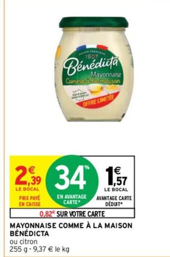 Intermarché MAYONNAISE COMME À LA MAISON BÉNÉDICTA offre