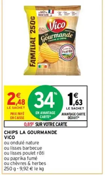 Intermarché CHIPS LA GOURMANDE VICO offre