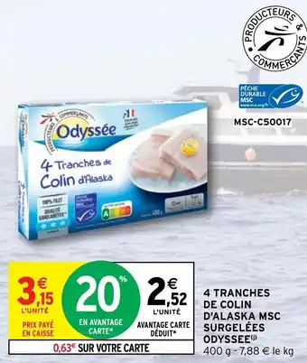 Intermarché 4 TRANCHES DE COLIN D'ALASKA MSC SURGELÉES ODYSSEE offre
