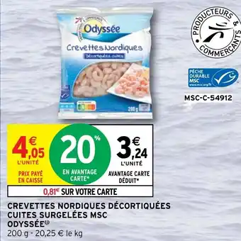 Intermarché CREVETTES NORDIQUES DÉCORTIQUÉES CUITES SURGELÉES MSC ODYSSÉE offre