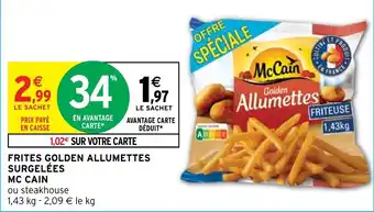 Intermarché FRITES GOLDEN ALLUMETTES SURGELÉES MC CAIN offre