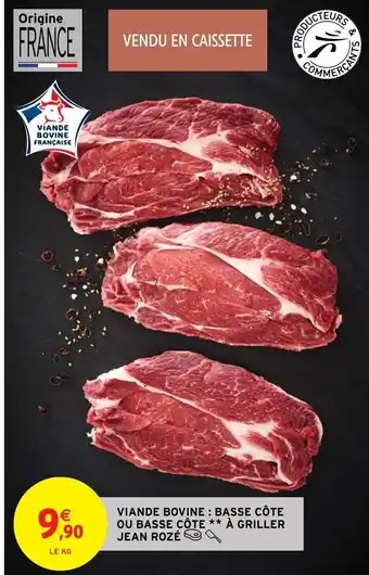 Intermarché VIANDE BOVINE: BASSE CÔTE OU BASSE CÔTE ** À GRILLER JEAN ROZÉ offre