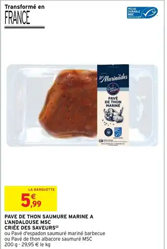 Intermarché PAVE DE THON SAUMURE MARINE A L'ANDALOUSE MSC CRIÉE DES SAVEURS offre