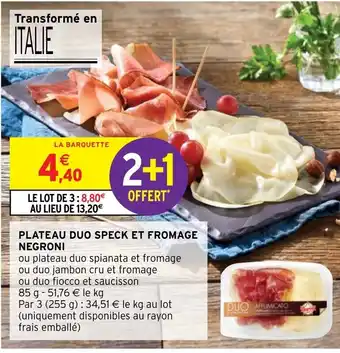 Intermarché PLATEAU DUO SPECK ET FROMAGE NEGRONI offre
