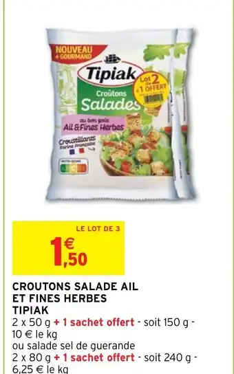 Intermarché CROUTONS SALADE AIL ET FINES HERBES ΤΙΡΙΑΚ offre