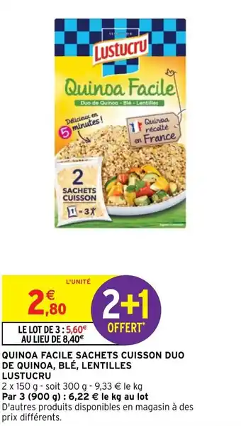Intermarché QUINOA FACILE SACHETS CUISSON DUO DE QUINOA, BLÉ, LENTILLES LUSTUCRU offre