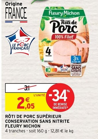 Intermarché RÔTI DE PORC SUPÉRIEUR CONSERVATION SANS NITRITE FLEURY MICHON offre