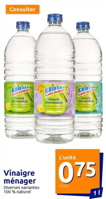 Action Vinaigre ménager Diverses variantes 100% naturel offre