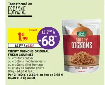 Intermarché CRISPY OIGNONS ORIGINAL FRESH GOURMET offre