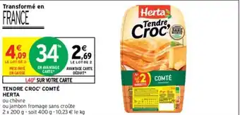 Intermarché TENDRE CROC' COMTÉ HERTA offre