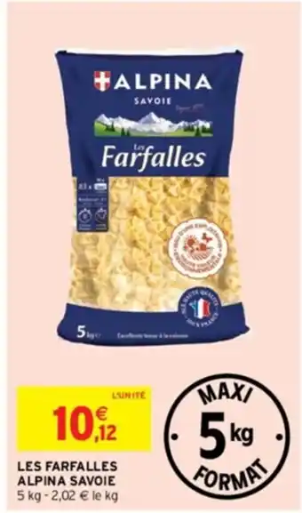Intermarché LES FARFALLES ALPINA SAVOIE 5 kg - 2,02 € le kg offre
