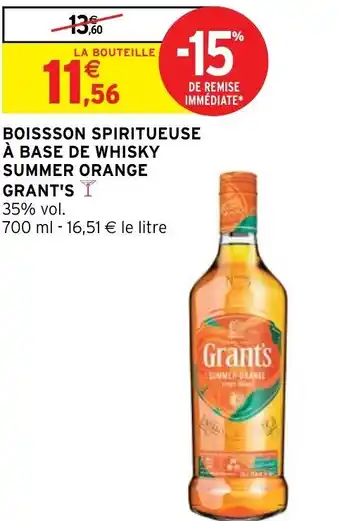 Intermarché BOISSSON SPIRITUEUSE À BASE DE WHISKY SUMMER ORANGE GRANT'S I offre