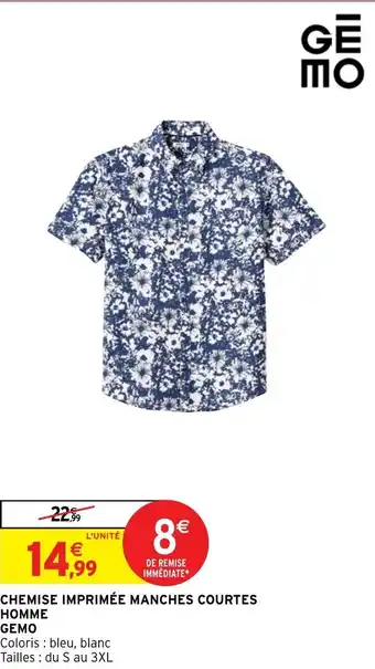 Intermarché CHEMISE IMPRIMÉE MANCHES COURTES HOMME GEMO offre