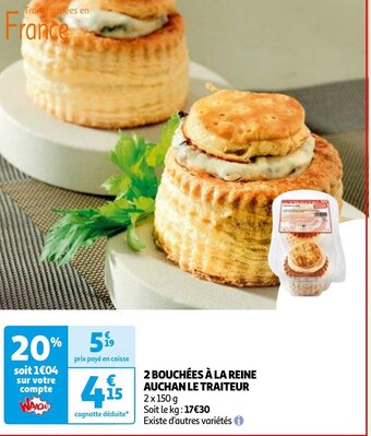 Auchan 2 BOUCHÉES À LA REINE AUCHAN LE TRAITEUR offre