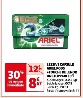 Auchan LESSIVE CAPSULE ARIEL PODS +TOUCHE DE LENOR UNSTOPPABLES (¹) offre