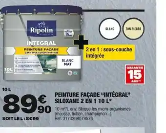 Brico Dépôt PEINTURE FAÇADE "INTÉGRAL" € SILOXANE 2 EN 1 10 L* offre