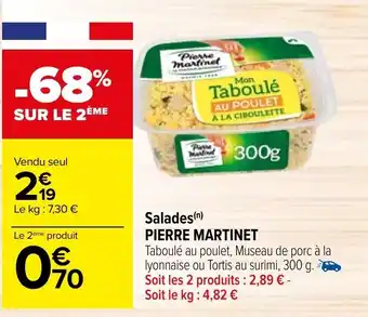 Carrefour Salades (n) PIERRE MARTINET offre