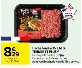 Carrefour Haché tendre 15% M.G. TENDRE ET PLUS(n) offre