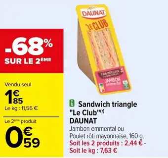 Carrefour Sandwich triangle "Le Club"(r) DAUNAT offre