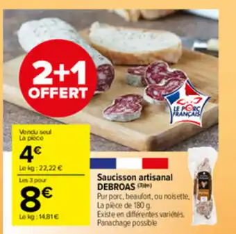 Carrefour Market Saucisson artisanal Debroas offre