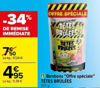 Carrefour Bonbons "Offre spéciale" TÊTES BRÛLÉES offre