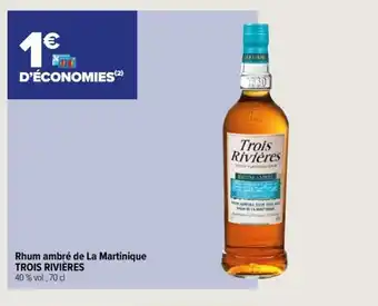 Carrefour Contact Rhum ambré de La Martinique TROIS RIVIÈRES 40 % vol., 70 cl offre