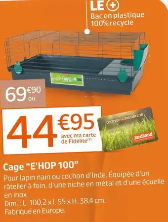 Jardiland Cage e'hop 100 offre