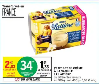 Intermarché Hyper Petit Pot de Crème Vanille LA LAITIÈRE offre