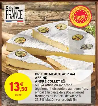 Intermarché Hyper BRIE DE MEAUX AOP 4/4 AFFINÉ ANDRÉ COLLET offre