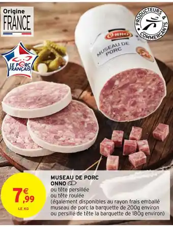 Intermarché Hyper MUSEAU DE PORC ONNO D ou tête persillée offre