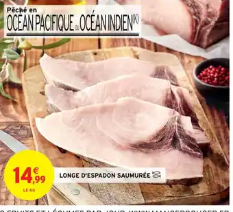 Intermarché Hyper LONGE D'ESPADON SAUMURÉE & offre