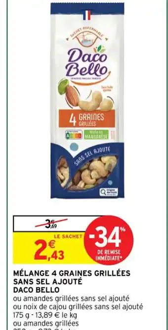 Intermarché Hyper MÉLANGE 4 GRAINES GRILLÉES SANS SEL AJOUTÉ DACO BELLO offre