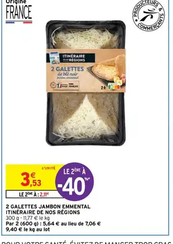 Intermarché Hyper 2 GALETTES JAMBON EMMENTAL ITINÉRAIRE DE NOS RÉGIONS offre