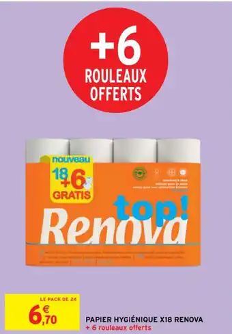 Intermarché Hyper PAPIER HYGIÉNIQUE X18 RENOVA + 6 rouleaux offerts offre