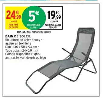 Intermarché Hyper BAIN DE SOLEIL Structure en acier époxy - assise en textilène offre
